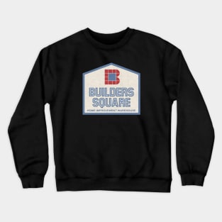 Builders Square Defunct Home Improvement Store Crewneck Sweatshirt